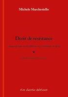 Couverture du livre « Droit de résistance ; comment faire la révolution en se référant au droit » de Michele Marchesiello aux éditions Tim Buctu