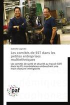 Couverture du livre « Les comités de SST dans les petites entreprises multiethniques » de Gabrielle Legendre aux éditions Presses Academiques Francophones