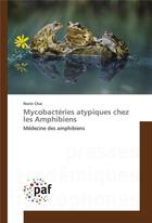 Couverture du livre « Mycobacteries atypiques chez les amphibiens » de Chai-N aux éditions Presses Academiques Francophones