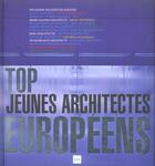 Couverture du livre « Top jeunes architectes europeens » de May Cambert aux éditions Vilo
