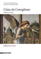 Couverture du livre « Cima da Conegliano » de Giovanni Carlo Federico Villa et Anna Maria Spiazzi aux éditions Silvana