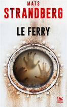 Couverture du livre « Le ferry » de Mats Strandberg aux éditions Bragelonne