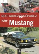 Couverture du livre « RESTAUREZ & REPARER ; votre Mustang » de Jay Storer et John Haynes aux éditions Etai