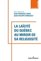 Couverture du livre « La laïcité du Québec au miroir de sa religiosité » de Jean-Francois Laniel et Jean-Philippe Perreault et Collectif . aux éditions Hermann