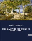 Couverture du livre « ISTORIA CIVILE DEL REGNO DI NAPOLI - VOLI » de Giannone Pietro aux éditions Shs Editions