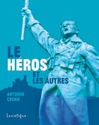 Couverture du livre « Le héros et les autres » de Antonin Crenn aux éditions Lunatique