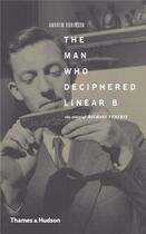 Couverture du livre « The man who deciphered linear b » de Andrew Robinson aux éditions Thames & Hudson