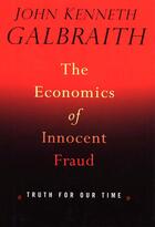 Couverture du livre « Economics Of Innocent Fraud, The » de John Kenn Galbraith aux éditions Adult Pbs