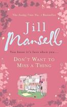 Couverture du livre « DON''T WANT TO MISS A THING » de Jill Mansell aux éditions Review