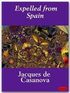 Couverture du livre « Expelled from Spain » de Jacques De Casanova aux éditions Ebookslib