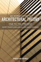 Couverture du livre « An Introduction to Architectural Theory » de Harry Francis Mallgrave et David J. Goodman aux éditions Wiley-blackwell