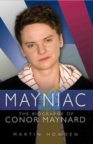 Couverture du livre « Mayniac - The Biography of Conor Maynard » de Martin Howden aux éditions Blake John