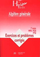 Couverture du livre « Algebre Generale Premiere Annee ; Exercices Et Problemes Corriges » de Oudot et Delye aux éditions Hachette Education