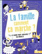 Couverture du livre « La famille comment ça marche ? le guide pour survivre en famille » de Frederique Corre Montagu et Estelle Chassagnole aux éditions Deux Coqs D'or