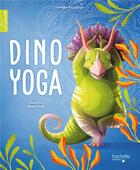 Couverture du livre « Dino yoga » de Anna Lang et Lorena Pajalunga aux éditions Hachette Enfants