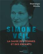 Couverture du livre « Simone Veil : la cause des femmes et des enfants » de Dominique Missika aux éditions Seuil