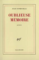 Couverture du livre « Oublieuse memoire » de Jules Supervielle aux éditions Gallimard