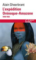 Couverture du livre « L'expédition Orenoque-Amazone (1948-1950) » de Alain Gheerbrant aux éditions Folio