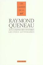 Couverture du livre « Les cahiers de la NRF : les fous littéraires » de Raymond Queneau aux éditions Gallimard