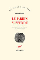 Couverture du livre « Le jardin suspendu » de Patrick White aux éditions Gallimard