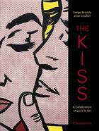 Couverture du livre « The Kiss: A Celebration Of Love In Art » de Bramly Coulon Serge aux éditions Flammarion