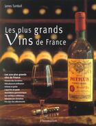 Couverture du livre « Les plus grands vins de France » de James Turnbull aux éditions Flammarion