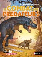 Couverture du livre « Dans la peau d'un dinosaure ; le combat des prédateurs » de Cecile Jugla et Alban Marilleau et Madeleine Deny aux éditions Nathan