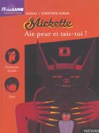 Couverture du livre « Mickette : Aie Peur Et Tais-Toi ! » de Gudule et Christophe Durual aux éditions Nathan
