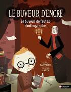 Couverture du livre « Le Buveur d'encre - Le buveur de fautes d'orthographe » de Olivier Latyk et Eric Sanvoisin aux éditions Nathan