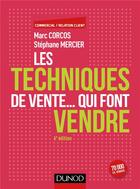 Couverture du livre « Les techniques de vente... qui font vendre (6e édition) » de Marc Corcos et Stephane Mercier aux éditions Dunod