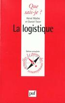 Couverture du livre « Logistique (la) » de Mathe/Tixier H/D aux éditions Que Sais-je ?