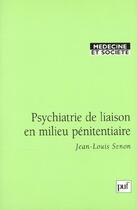 Couverture du livre « Psychiatrie de liaison en milieu pénitentiaire » de Jean-Louis Senon aux éditions Puf