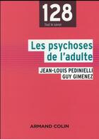 Couverture du livre « Les psychoses de l'adulte » de Jean-Louis Pedinielli et Guy Gimenez aux éditions Armand Colin