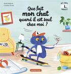 Couverture du livre « Que fait mon chat quand il est seul chez moi ? » de Charline Picard et Paule Battault aux éditions Casterman