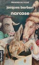 Couverture du livre « Narcose » de Jacques Barbéri aux éditions Denoel