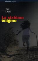 Couverture du livre « La sixième énigme » de Lapid-Y aux éditions Fayard