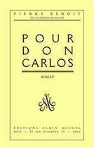 Couverture du livre « Pour Don Carlos » de Pierre Benoit aux éditions Albin Michel