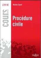 Couverture du livre « Procédure civile ; L3, M1 et M2 » de Nicolas Cayrol aux éditions Dalloz