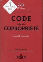 Couverture du livre « Code de la copropriété commenté (édition 2018) » de  aux éditions Dalloz