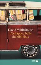 Couverture du livre « L'échappée belle du bibliobus » de David Whitehouse aux éditions Presses De La Cite
