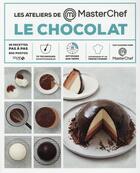 Couverture du livre « Chocolat ; les ateliers masterchef » de Damien Duquesne et Christophe Dovergne aux éditions Solar