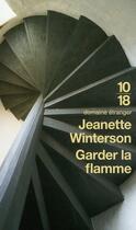 Couverture du livre « Garder la flamme » de Jeanette Winterson aux éditions 10/18