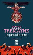 Couverture du livre « La parole des morts » de Peter Tremayne aux éditions 10/18