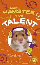 Couverture du livre « Mon hamster a du talent » de Dave Lowe aux éditions Pocket Jeunesse