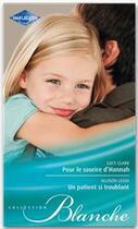 Couverture du livre « Pour le sourire d'Hannah ; un patient si troublant » de Lucy Clark et Allison Leigh aux éditions Harlequin