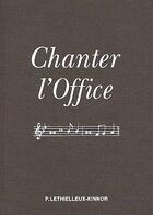 Couverture du livre « Chanter l'office » de Cnpl aux éditions Lethielleux