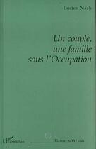 Couverture du livre « Un couple, une famille sous l'occupation » de Lucien Nach aux éditions Editions L'harmattan