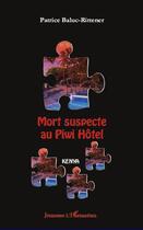 Couverture du livre « Mort suspecte au Piwi Hotel » de Patrice Baluc-Rittener aux éditions Editions L'harmattan