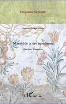 Couverture du livre « Manuel de prière musulmane ; questions et réponses » de Ousmane Modji Ndiaye aux éditions Editions L'harmattan