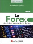 Couverture du livre « Le forex : introduction au marché des devises (5e édition) » de Benoit Fernandez-Riou aux éditions Gualino